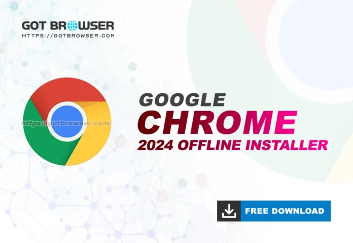 Google Chrome 2024 Offline Installer