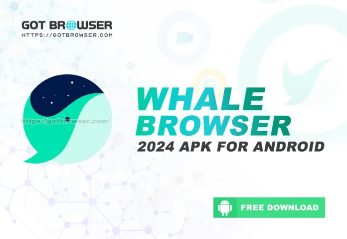 Whale Browser 2024 APK for Android